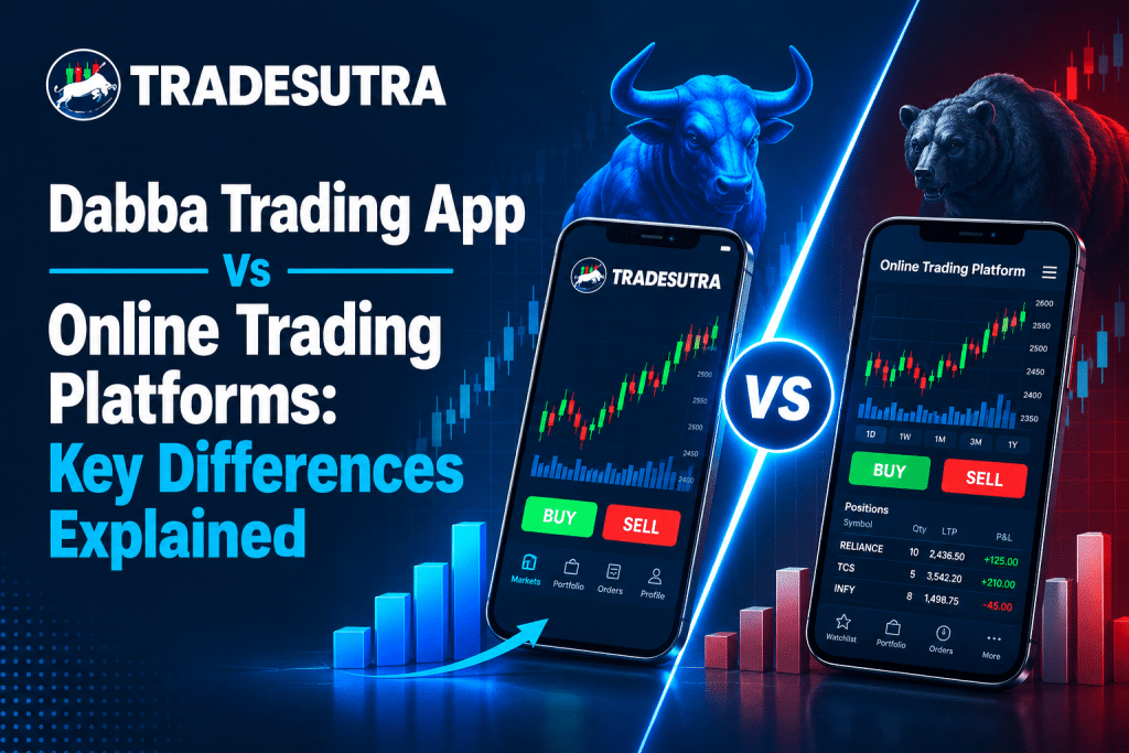 Dabba Trading App vs Online Trading Platforms